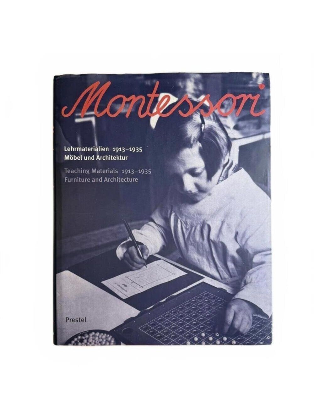 Montessori Teaching Materials 1913-1935 Prestel Hardcover German-English Book